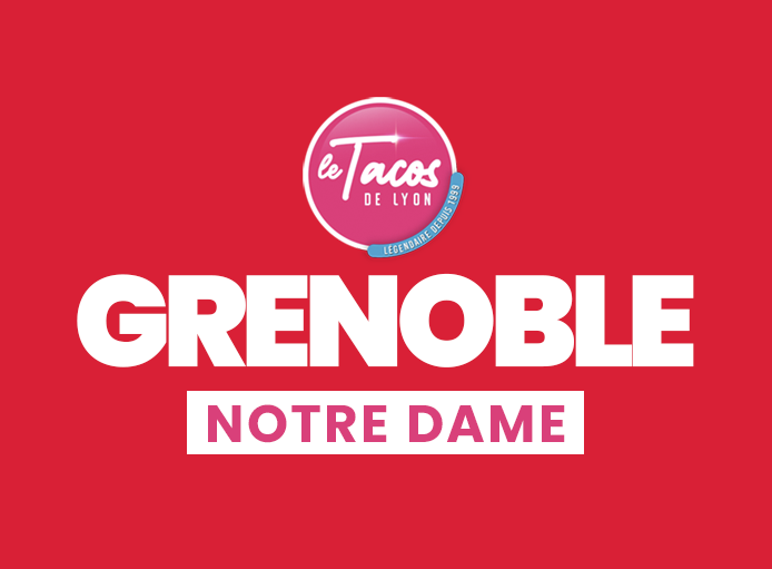 LE TACOS DE LYON NOTRE DAME